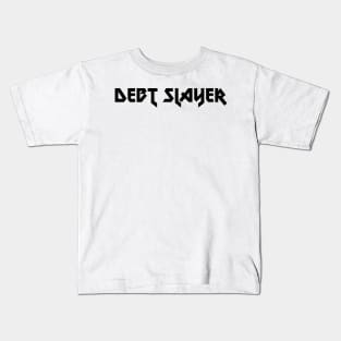 Debt Slayer Kids T-Shirt